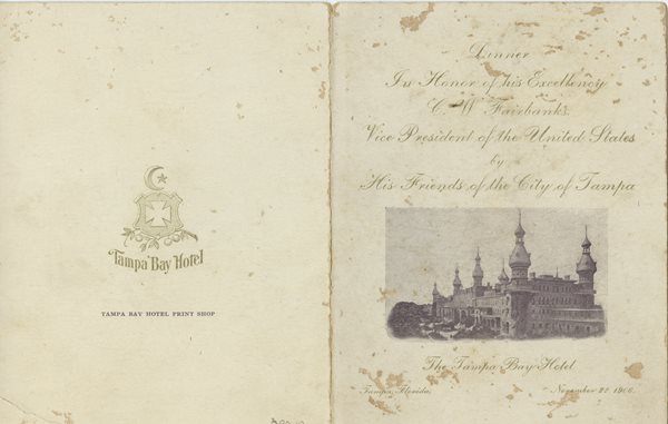 dinner menu card from TBH in honor of C.W. Fairbanks, Vice President of the United States by his friends of the City of Tampa